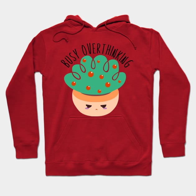 Cactus Busy Overthinking Hoodie by UniqueMe